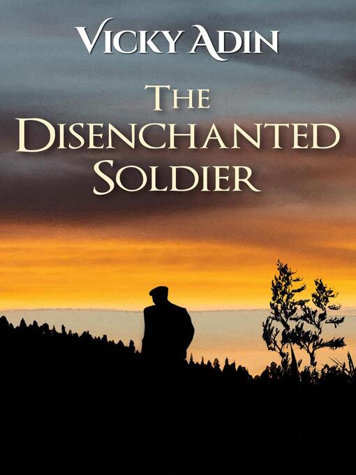 Title details for The Disenchanted Soldier by Vicky Adin - Available